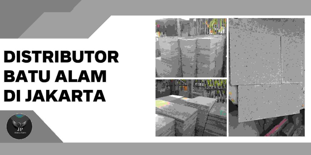 Distributor Batu Alam Di Jakarta